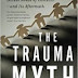 The Trauma Myth, Revisited