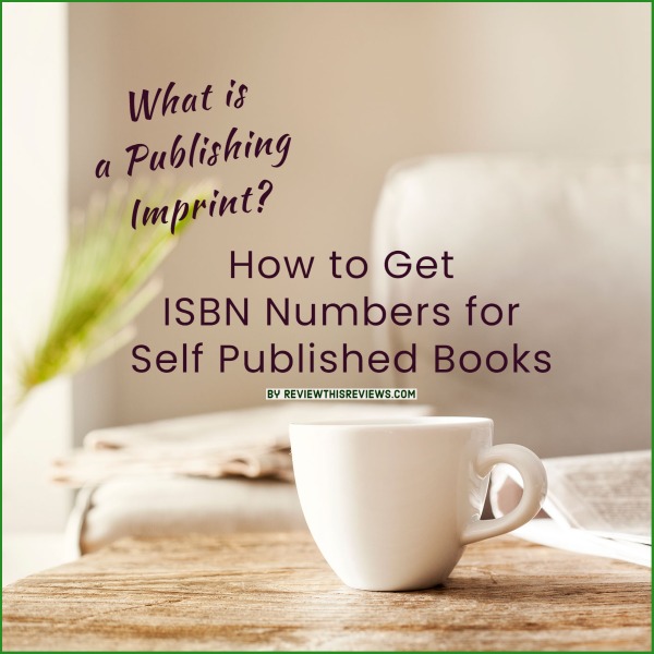 How to get an ISBN Number for Self-Published Books and What is an Imprint