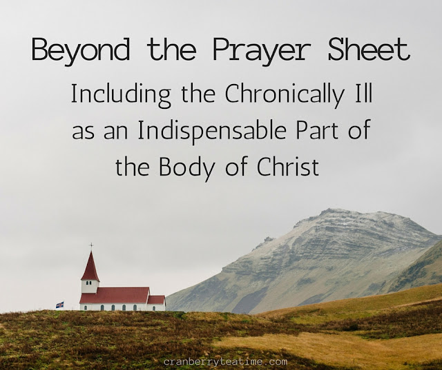 Beyond the Prayer Sheet: Including the Chronically Ill as an Indispensable Part of the Body of Christ