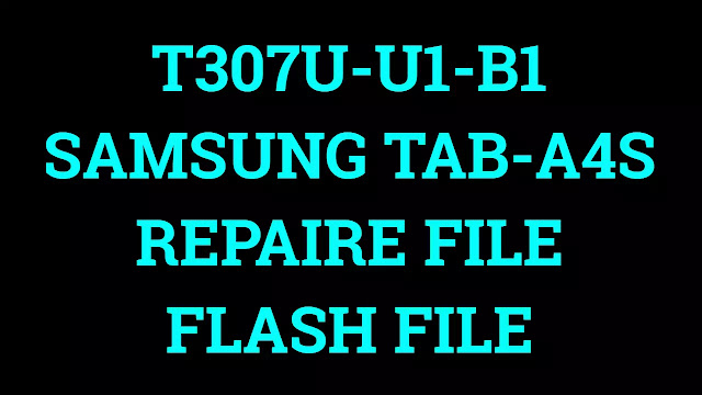 SAMSUNG TAB A4S U1,T307U U1,BINARY1,FIRMWARE,FLASH FILE,FLASH FILE,STOCK ROM HANG ON LOGO ,STUCK ON LOGO,VOLTE,INS,COMBINATION FILE