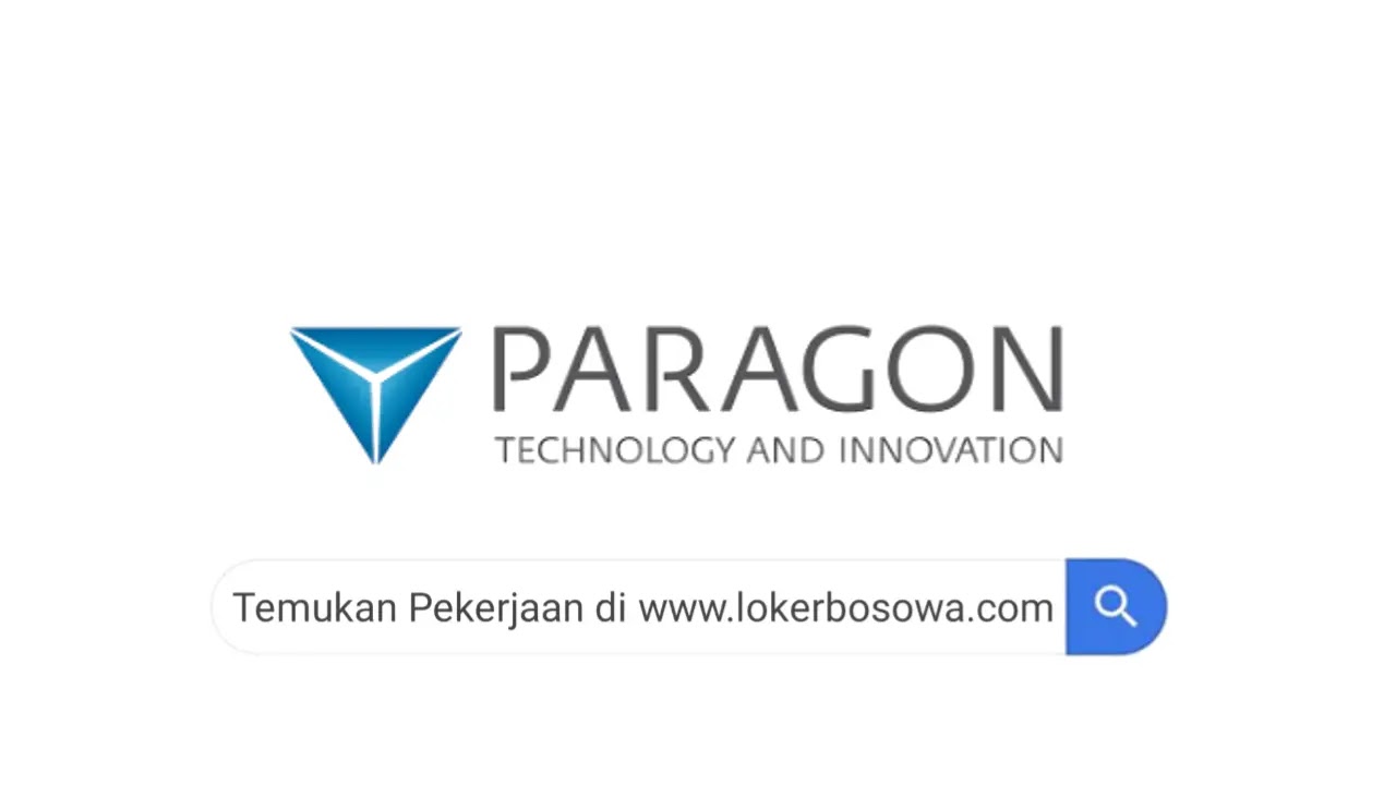 Lowongan Kerja PT Paragon Technology and Innovation Terbaru