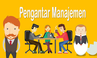 Pengantar Manajemen (Dasar-Dasar Manajemen), Definisi, Konsep, Fungsi, Tujuan, Prinsip, dan Jenis-Jenis Manajemen