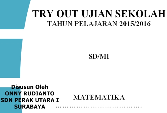 Soal Latihan Ujian Sekolah  US  Matematika Kelas 6 SD/MI Tahun 2016 dan Kunci Jawaban beserta 