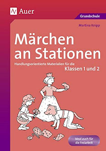 Märchen an Stationen Klasse 1/2: Handlungsorientierte Materialien für die Klassen 1 und 2 (Stationentraining Grundschule Deutsch)