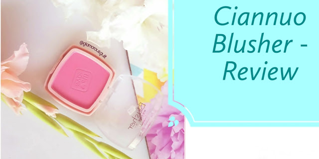 Ciannuo Blusher - Review 