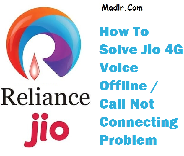  Many peoples are getting telephone telephone non connecting work How To Solve Jio 4G Voice Offline / Call Not Connecting Problem