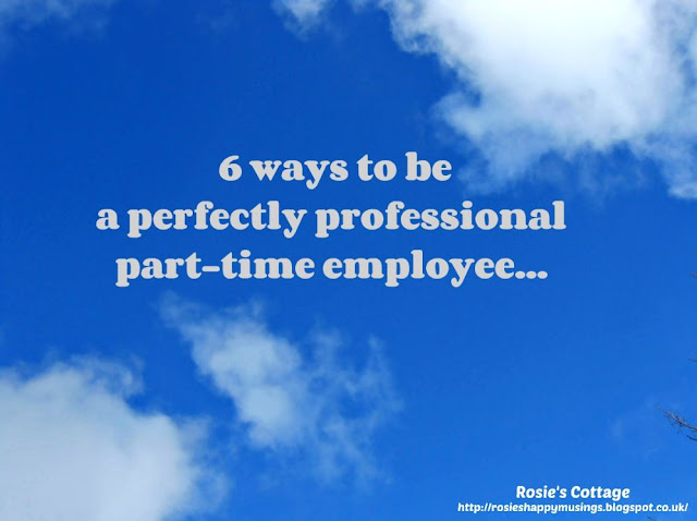 6 ways to be a perfectly professional part-time employee...