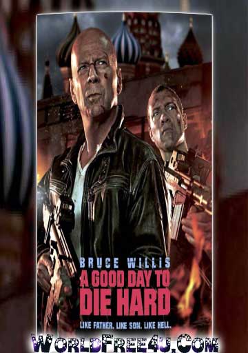 Poster Of A Good Day to Die Hard 5 (2013) In Hindi English Dual Audio 300MB Compressed Small Size Pc Movie Free Download Only At worldfree4u.com