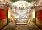 Meezy Listenin' Vol. 7