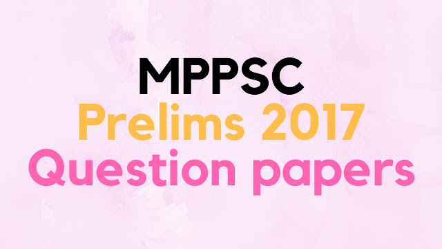 MPPS Prelims 2017 Question Papers