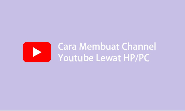 Cara Membuat Channel Youtube lewat Hp dan PC