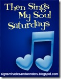Then Sings My Soul Saturday