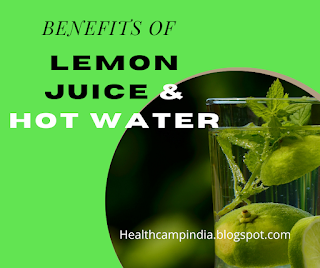 Benefits of Lemon Juice and Hot Water- HealthCampIndia