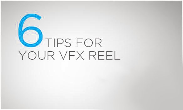 6 Important Tips for Your VFX Reel