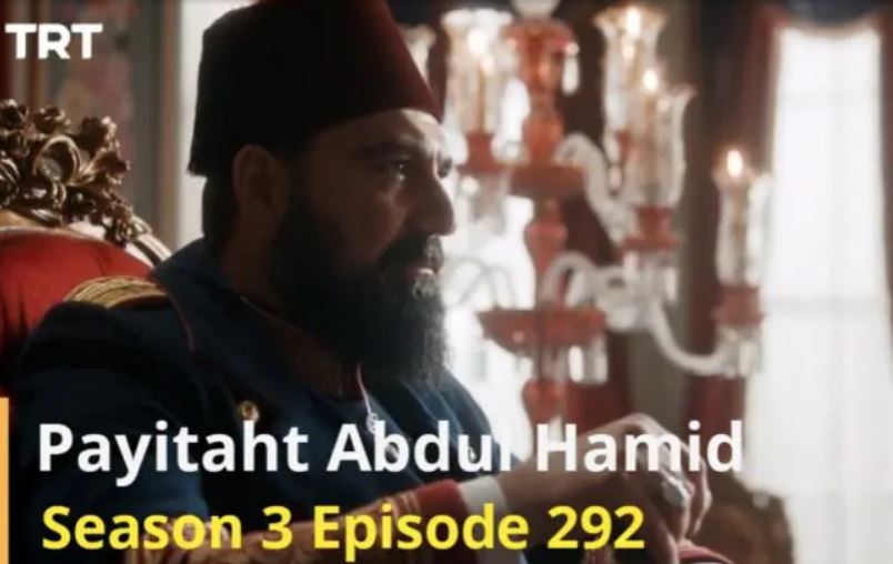 Recent,Sultan Abdul Hamid,Sultan Abdul Hamid by newfatimablog,Sultan Abdul Hamid Episode 292 in urdu by PTV,Payitaht abdul hamid in urdu ptv,Sultan Abdul Hamid Episode 292 in urdu avsseries,