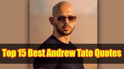 Top 15 Best Andrew Tate Quotes | Andrew Tate Quotes About Women | Funny Andrew Tate Quotes | Worst Andrew Tate Quotes | Andrew Tate Quotes About Life