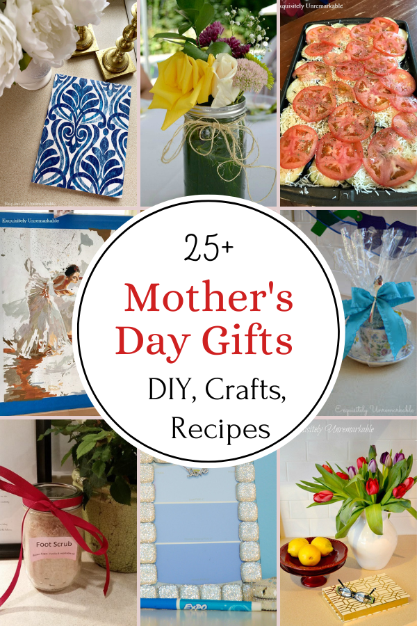 25+ Mother's Day Gifts DIY with photos of various crafts