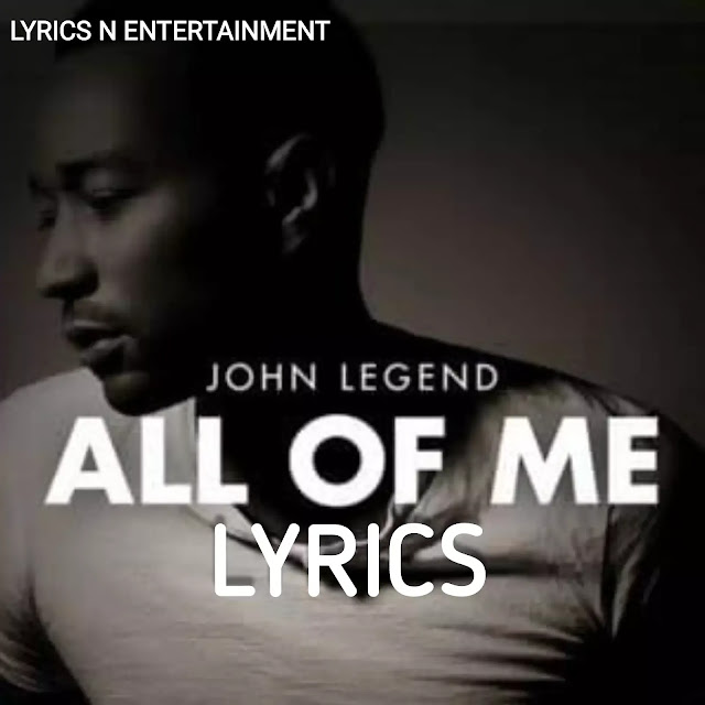 All Of Me Full Lyrics- John Legend with PDF File Download