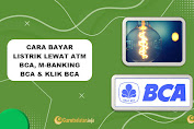 Cara Bayar Listrik Lewat ATM BCA, M-Banking BCA & Klik BCA Terbaru