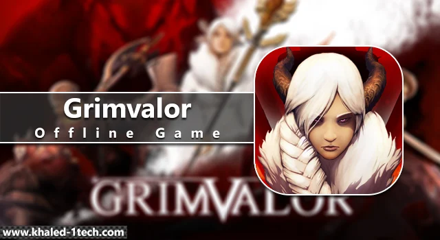 تحميل لعبة Grimvalor من ألعاب google play مجانا اندرويد بدون نت