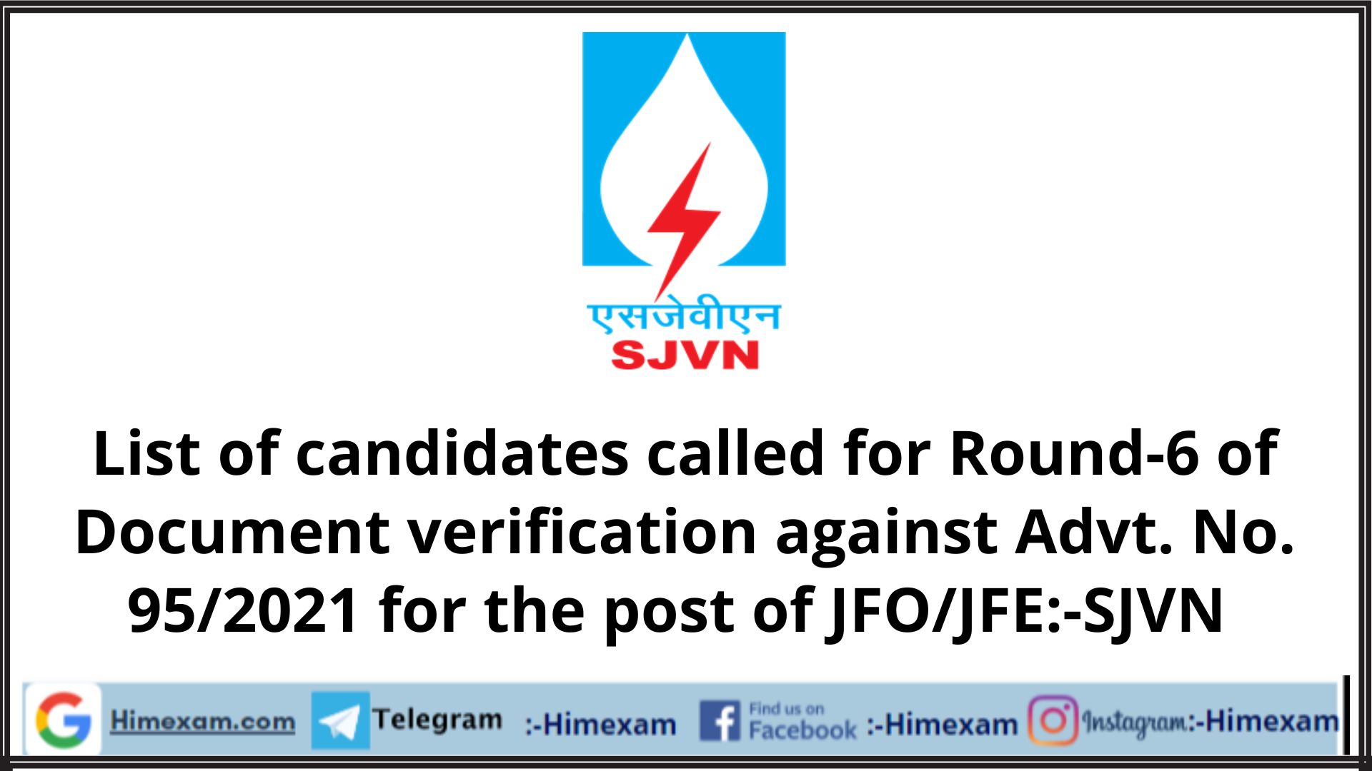 List of candidates called for Round-6 of Document verification against Advt. No. 95/2021 for the post of JFO/JFE:-SJVN