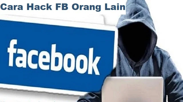 Cara Hack FB Orang Lain