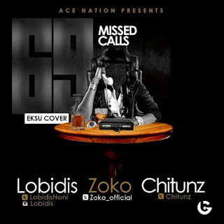 Download 69 Missed calls (EKSU Cover) By Lobidis Ft Zoko & Chitunz