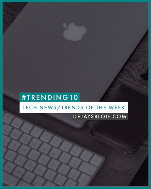 #Trending10 - Top 10 tech news / trends of the week #1 (January 2020)