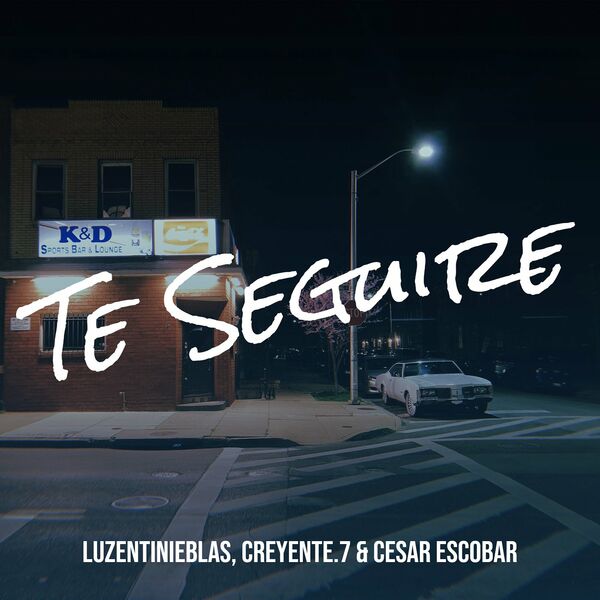 Luzentinieblas – Te Seguire (Feat.Creyente.7,Cesar Escobar) (Single) 2022