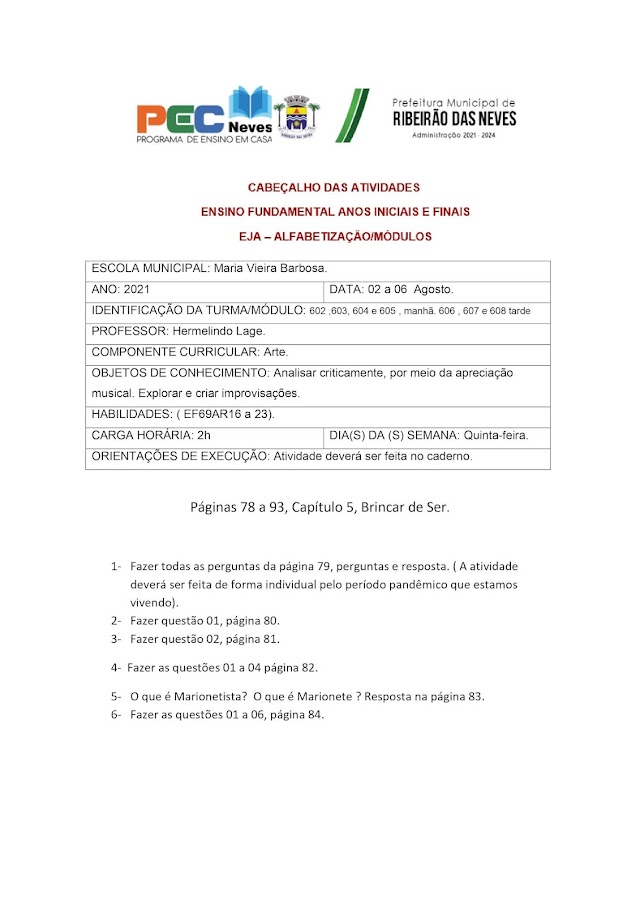 Atividades de Arte, professor Hermelindo, 6º anos, turmas 602 a 608, referentes aos dias 02 a 06 de Agosto de 2021.