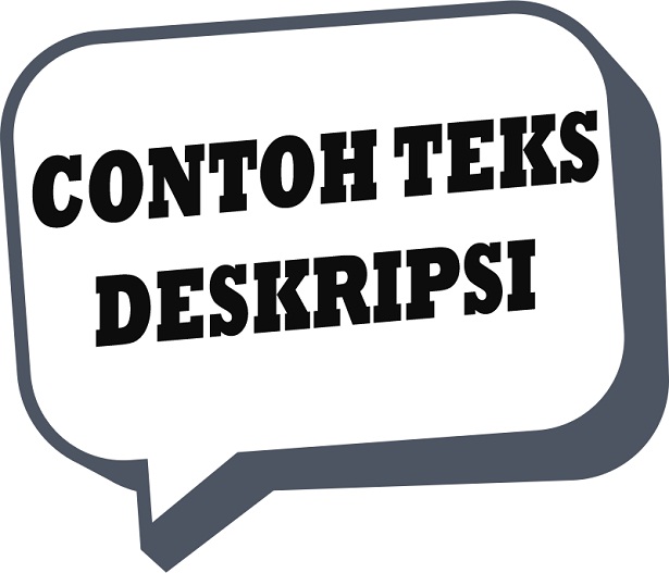 Contoh Deskripsi Teks - Simak Gambar Berikut