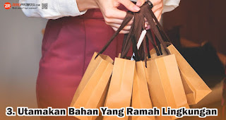 Utamakan Bahan Yang Ramah Lingkungan merupakan salah satu tips memilih paper bag yang pas untuk acara kamu