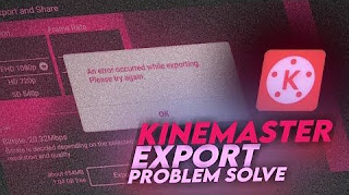 Kinemaster smooth, Kinemaster exporting problem solved,