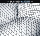 bajofondo_mardulce