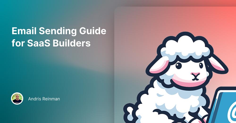 An Email Sending Guide for SaaS Builders