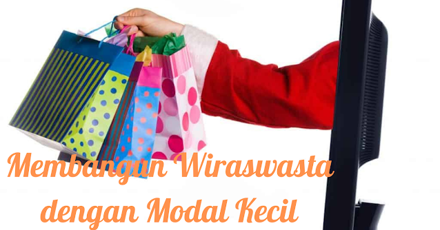 Tips Membangun Wiraswasta Modal Kecil dan Bagaimana Menyiasatinya