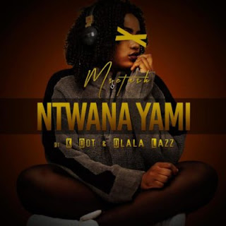 DOWNLOAD MP3 | Msetash – Ntwana Yami feat. K Dot & Dlala Lazz | 2019