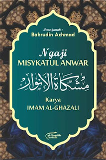 Ngaji Misykatul Anwar karya Imam Al-Ghazali