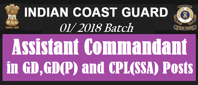 TS State, All India Jobs, Indian Coast Guard, Assistant Commandant, General Duty, Pilot, Pilot CPL, Join Indian Coast Guard