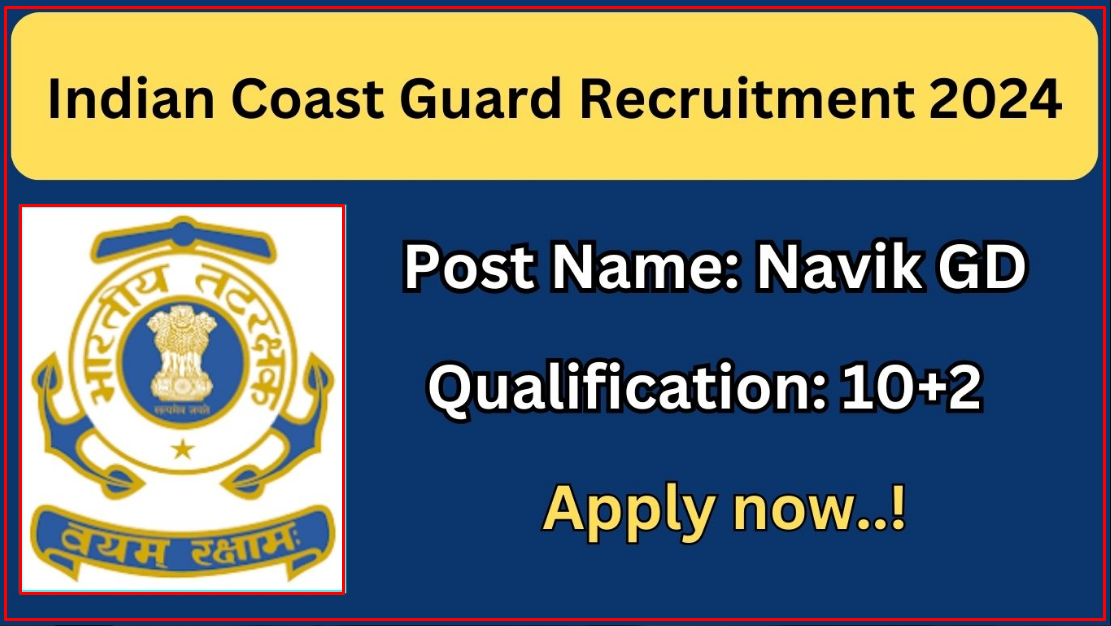 Coast Guard Navik GD 02/2024 Recruitment 2024