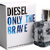 Only The Brave Diesel for men