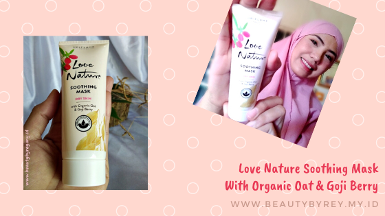 Review Love Nature Soothing Mask With Organic Oat & Goji Berry