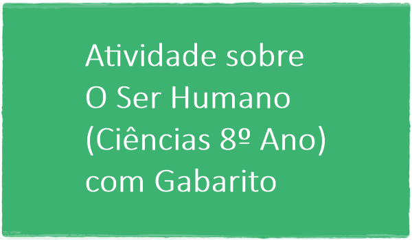 atividade-sobre-o-ser-humano-ciencias-8-ano-com-gabarito