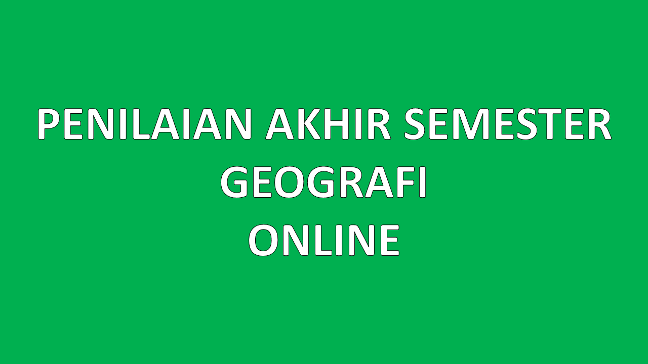 PAS Online Geografi Kelas 11