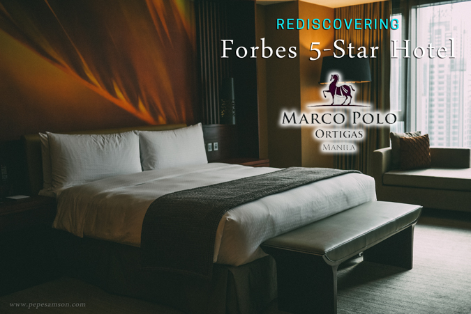 Rediscovering Forbes 5-Star Marco Polo Ortigas