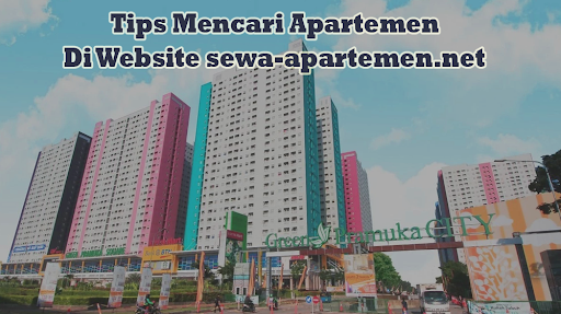 Tips Mencari Apartemen di Website sewa-apartemen.net
