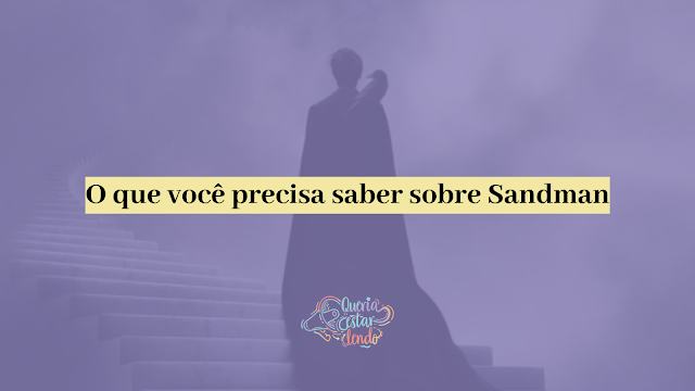 O que você precisa saber sobre Sandman