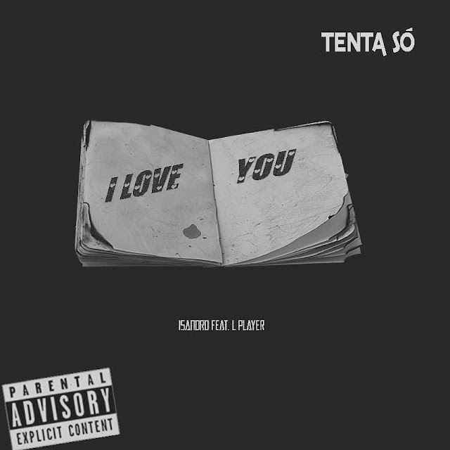 Isandro x L.Player - Tenta Só (R&B) | Download Mp3 Fula News