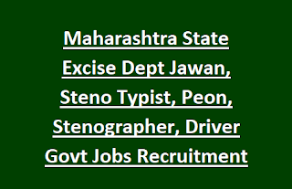 Maharashtra State Excise Dept Jawan, Steno Typist, Peon, Stenographer, Driver Govt Jobs Recruitment 2023 Physical Tests