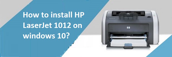 install HP LaserJet 1012 on windows 10